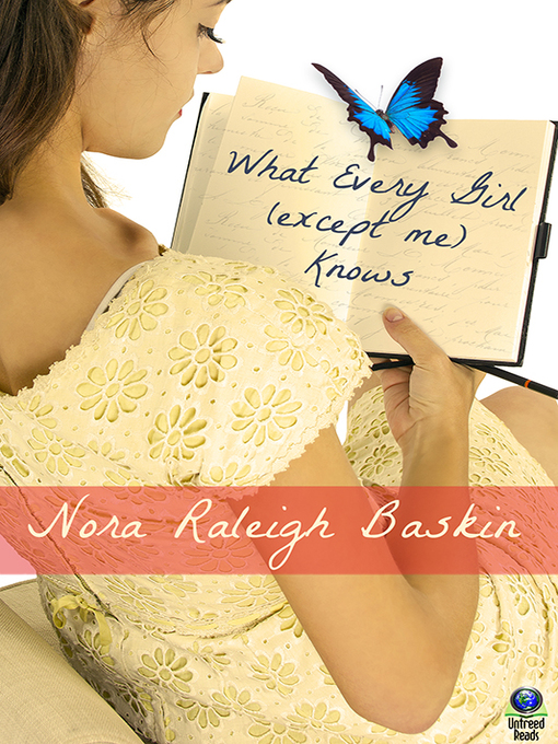 Title details for What Every Girl (except me) Knows by Nora Raleigh Baskin - Available
